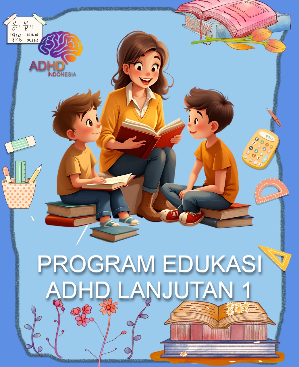 Program ADHD Indonesia Kabupaten Ketapang Edukasi Lanjutan Tahap 1 untuk Orang Tua