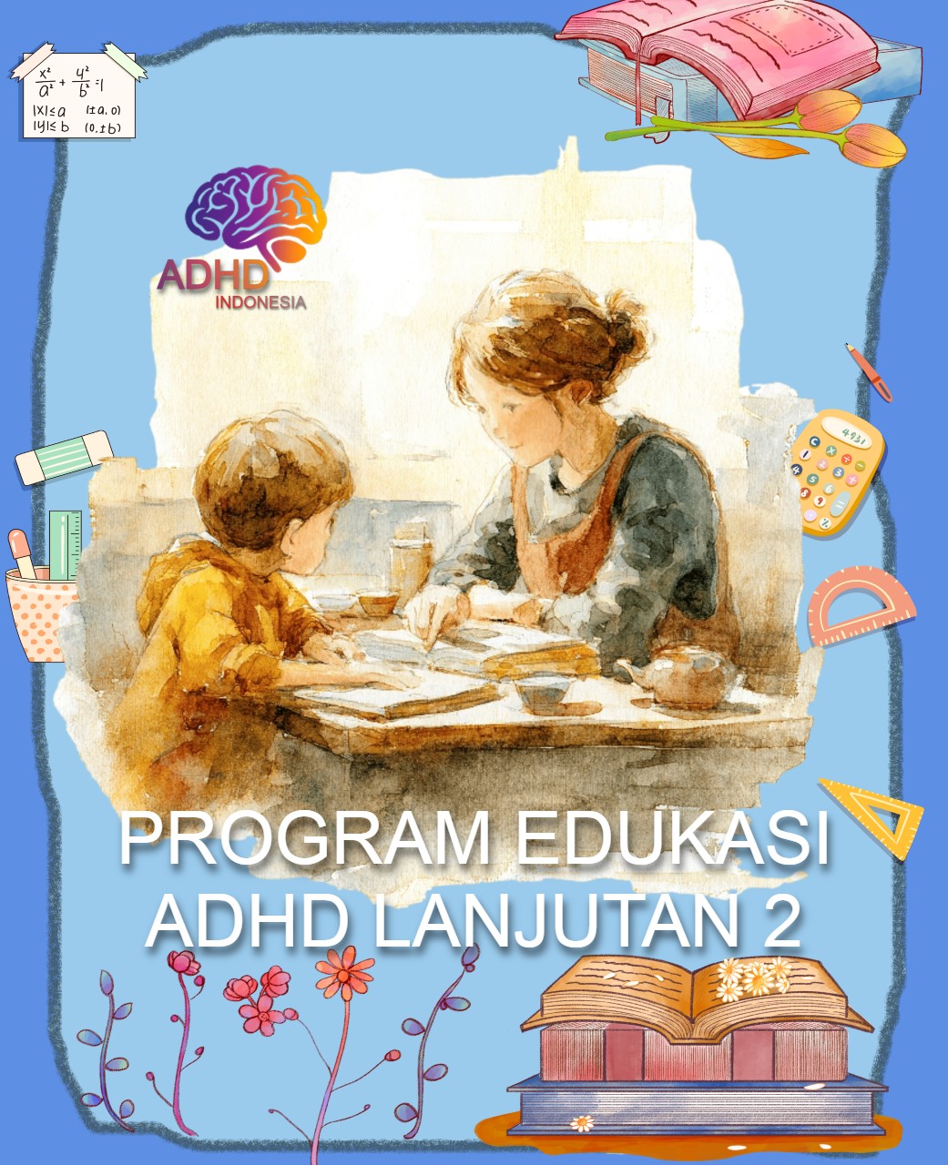 Program ADHD Indonesia Kabupaten Ketapang Edukasi Lanjutan Tahap 2 untuk Orang Tua